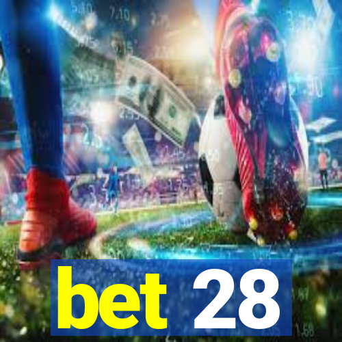 bet 28